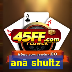 ana shultz